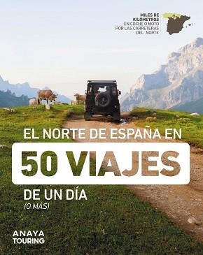 EL NORTE DE ESPAÑA EN 50 VIAJES DE UN DÍA | 9788491586432 |   | Llibreria Geli - Llibreria Online de Girona - Comprar llibres en català i castellà