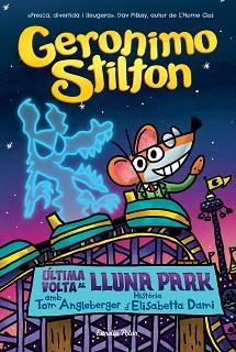 ÚLTIMA VOLTA AL LLUNA PARK | 9788413895826 | STILTON,GERONIMO | Llibreria Geli - Llibreria Online de Girona - Comprar llibres en català i castellà