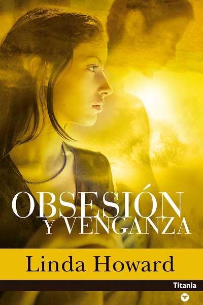 OBSESION Y VENGANZA | 9788495752604 | HOWARD,LINDA | Libreria Geli - Librería Online de Girona - Comprar libros en catalán y castellano