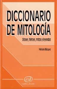 DICCIONARIO DE MITOLOGIA.DIOSES HEROES MITOS Y LEYENDAS | 9788481696721 | BLAZQUEZ,FELICIANO | Llibreria Geli - Llibreria Online de Girona - Comprar llibres en català i castellà