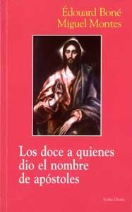 LOS DOCE A QUIENES DIO EL NOMBRE DE APOSTOLES | 9788481696769 | BONE,EDOUARD/MONTES,MIGUEL | Llibreria Geli - Llibreria Online de Girona - Comprar llibres en català i castellà