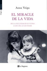 EL MIRACLE DE LA VIDA | 9788482649399 | VEIGA,ANNA | Llibreria Geli - Llibreria Online de Girona - Comprar llibres en català i castellà