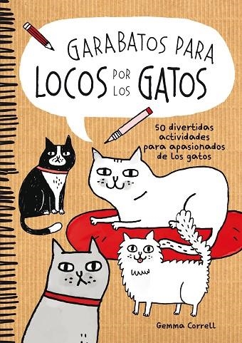 GARABATOS PARA LOCOS POR LOS GATOS.50 DIVERTIDAS ACTIVIDADES PARA APASIONADOS DE LOS GATOS | 9788416489039 | CORRELL,GEMMA | Llibreria Geli - Llibreria Online de Girona - Comprar llibres en català i castellà