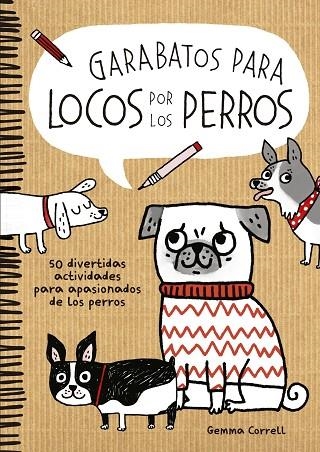 GARABATOS PARA LOCOS POR LOS PERROS.50 DIVERTIDAS ACTIVIDADES PARA APASIONADOS DE LOS PERROS | 9788416489046 | CORRELL,GEMMA | Llibreria Geli - Llibreria Online de Girona - Comprar llibres en català i castellà