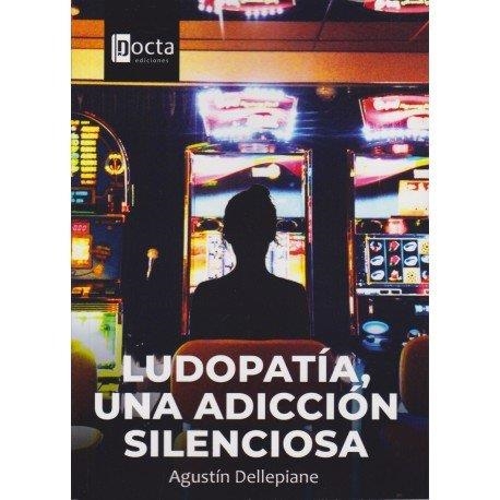 LUDOPATÍA.UNA ADICCION SILENCIOSA | 9788412711004 | DELLEPIANE,AGUSTÍN | Llibreria Geli - Llibreria Online de Girona - Comprar llibres en català i castellà