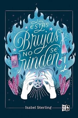 ESTAS BRUJAS NO SE RINDEN | 9788412578102 | STERLING,ISABEL | Llibreria Geli - Llibreria Online de Girona - Comprar llibres en català i castellà