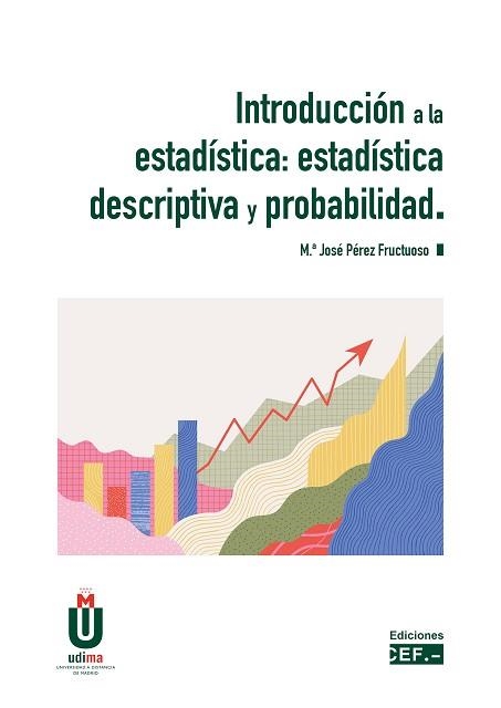 INTRODUCCIÓN A LA ESTADÍSTICA.ESTADÍSTICA DESCRIPTIVA Y PROBABILIDAD | 9788445445808 | PÉREZ FRUCTUOSO,MARÍA JOSÉ | Llibreria Geli - Llibreria Online de Girona - Comprar llibres en català i castellà