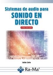 SISTEMAS DE AUDIO PARA SONIDO EN DIRECTO | 9788419857521 | ZAFRA,JULIAN | Libreria Geli - Librería Online de Girona - Comprar libros en catalán y castellano