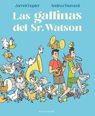 LAS GALLINAS DEL SR. WATSON | 9788467963113 | DAPIER,JARRETT/TSURUMI, ANDREA | Llibreria Geli - Llibreria Online de Girona - Comprar llibres en català i castellà