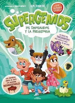 LOS DINOSAURIOS Y LA PREHISTORIA (SUPERGENIOS. ¿QUÉ QUIERES SABER? 2) | 9788419366283 | ZUBIETA, H.M. | Llibreria Geli - Llibreria Online de Girona - Comprar llibres en català i castellà