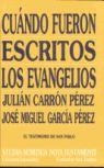 CUANDO FUERON ESCRITOS LOS EVANGELIOS | 9788474906165 | CARRON PEREZ,JULIAN/GARCIA PEREZ,J.M. | Llibreria Geli - Llibreria Online de Girona - Comprar llibres en català i castellà