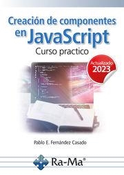 CREACIÓN DE COMPONENTES EN JAVASCRIPT.CURSO PRACTICO | 9788419857576 | FERNANDEZ CASADO,PABLO E. | Llibreria Geli - Llibreria Online de Girona - Comprar llibres en català i castellà