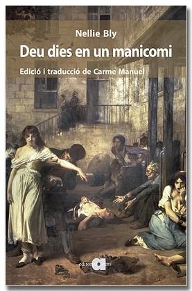 DEU DIES EN UN MANICOMI | 9788418618581 | BLY,NELLIE | Llibreria Geli - Llibreria Online de Girona - Comprar llibres en català i castellà