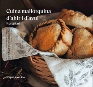 CUINA MALLORQUINA D'AHIR I D'AVUI | 9788419321121 | SERRA FIOL,MIQUEL | Llibreria Geli - Llibreria Online de Girona - Comprar llibres en català i castellà