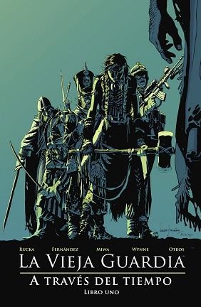 LA VIEJA GUARDIA.A TRAVES DEL TIEMPO. LIBRO UNO | 9788467963410 | GREG RUCKA/LEANDRO FERNANDEZ | Llibreria Geli - Llibreria Online de Girona - Comprar llibres en català i castellà