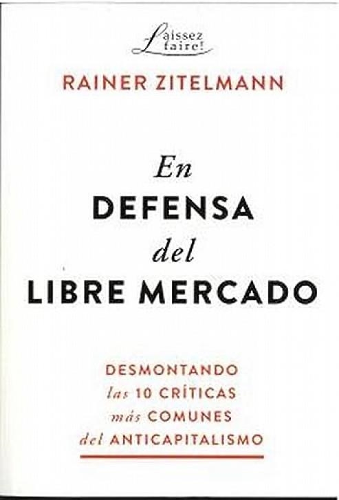 EN DEFENSA DEL LIBRE MERCADO | 9788472099036 | RAINER,ZITELMANN | Llibreria Geli - Llibreria Online de Girona - Comprar llibres en català i castellà