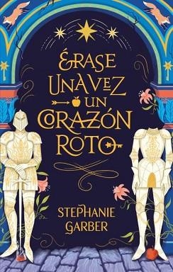 ÉRASE UNA VEZ UN CORAZÓN ROTO | 9788417854447 | GARBER,STEPHANIE | Llibreria Geli - Llibreria Online de Girona - Comprar llibres en català i castellà