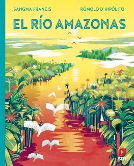 EL RIO AMAZONAS | 9788413922614 | SANGMA FRANCIS,ANGELA | Llibreria Geli - Llibreria Online de Girona - Comprar llibres en català i castellà