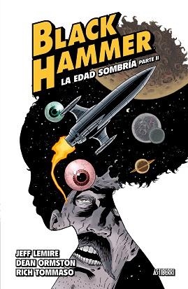 BLACK HAMMER-4.LA EDAD SOMBRÍA. PARTE 2 | 9788417575557 | LEMIRE, JEFF/ORMSTON, DEAN/TOMMASO, RICH | Llibreria Geli - Llibreria Online de Girona - Comprar llibres en català i castellà