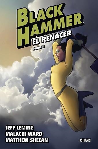 BLACK HAMMER-6.EL RENACER.PARTE II | 9788419670052 | LEMIRE, JEFF/SHEEAN, MATTHEW/WARD, MALACHI | Llibreria Geli - Llibreria Online de Girona - Comprar llibres en català i castellà