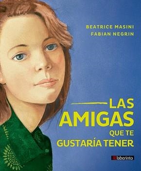 LAS AMIGAS QUE TE GUSTARÍA TENER | 9788413300764 | MASINI, BEATRICE | Llibreria Geli - Llibreria Online de Girona - Comprar llibres en català i castellà