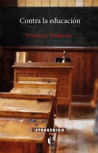 CONTRA LA EDUCACIÓN | 9788412666519 | NIETZSCHE,FRIEDRICH | Libreria Geli - Librería Online de Girona - Comprar libros en catalán y castellano