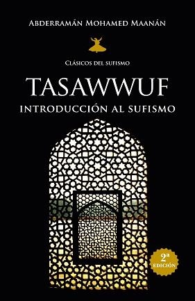 TASAWWUF.INTRODUCCIÓN AL SUFISMO | 9788411317603 | ABDERRAMÁN MOHAMED MAANÁN | Llibreria Geli - Llibreria Online de Girona - Comprar llibres en català i castellà