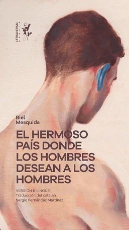 EL HERMOSO PAÍS DONDE LOS HOMBRES DESEAN A LOS HOMBRES | 9788412713718 | MESQUIDA,BIEL | Llibreria Geli - Llibreria Online de Girona - Comprar llibres en català i castellà