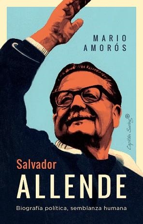 SALVADOR ALLENDE | 9788412708479 | AMOROS,MARIO | Llibreria Geli - Llibreria Online de Girona - Comprar llibres en català i castellà