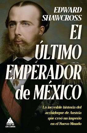 EL ÚLTIMO EMPERADOR DE MÉXICO | 9788419703149 | SHAWCROSS,EDWARD | Llibreria Geli - Llibreria Online de Girona - Comprar llibres en català i castellà