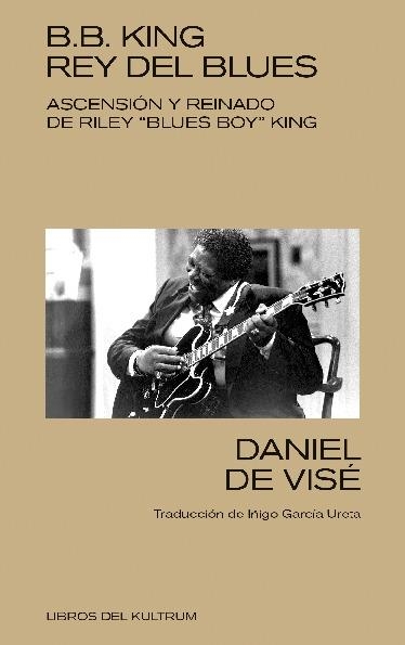 B. B. KING.REY DEL BLUES | 9788418404368 | DE VISE,DANIEL | Llibreria Geli - Llibreria Online de Girona - Comprar llibres en català i castellà