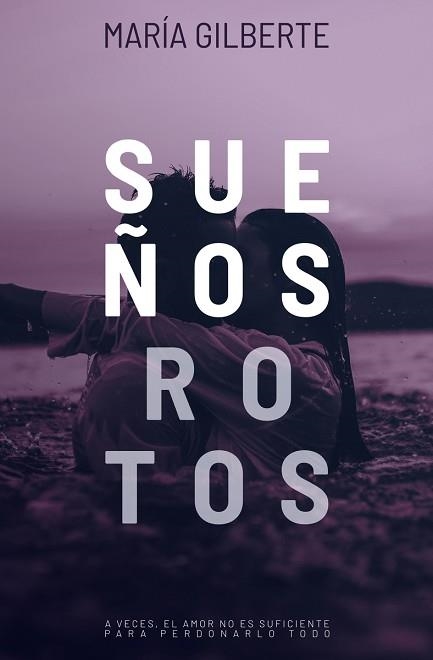 SUEÑOS ROTOS | 9788419939128 | GILBERTE,MARÍA | Llibreria Geli - Llibreria Online de Girona - Comprar llibres en català i castellà