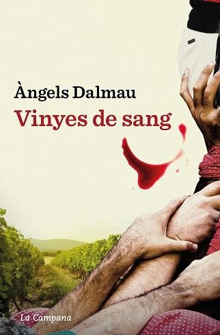 VINYES DE SANG | 9788419245601 | DALMAU,ÀNGELS | Llibreria Geli - Llibreria Online de Girona - Comprar llibres en català i castellà