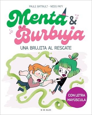 MENTA Y BURBUJA-4.UNA BRUJITA AL RESCATE | 9788419522061 | BATTAULT,PAULE/MISS PATY | Llibreria Geli - Llibreria Online de Girona - Comprar llibres en català i castellà