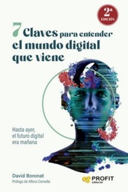 7 CLAVES PARA ENTENDER EL MUNDO DIGITAL QUE VIENE | 9788419841117 | BORONAT,DAVID | Libreria Geli - Librería Online de Girona - Comprar libros en catalán y castellano