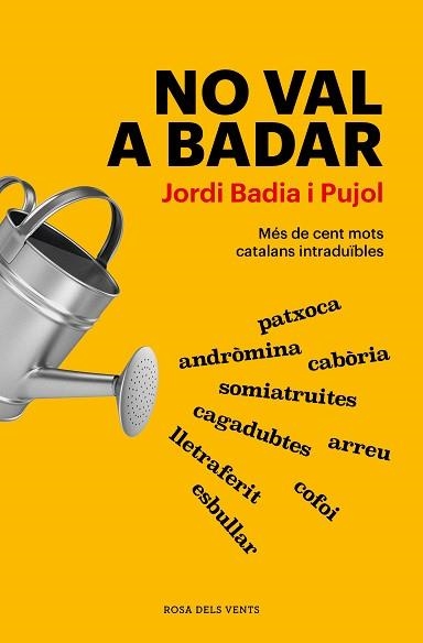 NO VAL A BADAR | 9788418062926 | BADIA I PUJOL,JORDI | Libreria Geli - Librería Online de Girona - Comprar libros en catalán y castellano