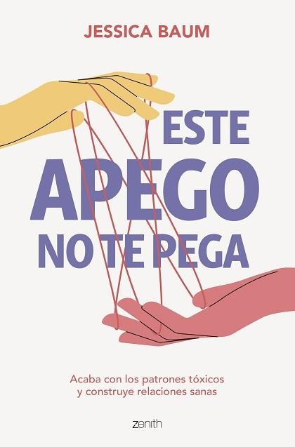 ESTE APEGO NO TE PEGA | 9788408275664 | BAUM,JESSICA | Llibreria Geli - Llibreria Online de Girona - Comprar llibres en català i castellà