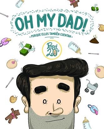 OH MY DAD! | 9788419466891 | PAPÁ 2.0'S | Libreria Geli - Librería Online de Girona - Comprar libros en catalán y castellano