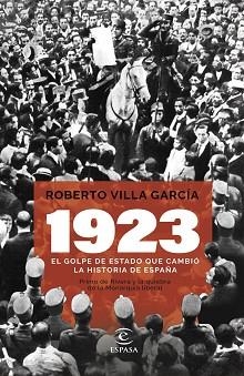 1923.EL GOLPE DE ESTADO QUE CAMBIÓ LA HISTORIA DE ESPAÑA | 9788467070583 | VILLA GARCÍA,ROBERTO | Llibreria Geli - Llibreria Online de Girona - Comprar llibres en català i castellà