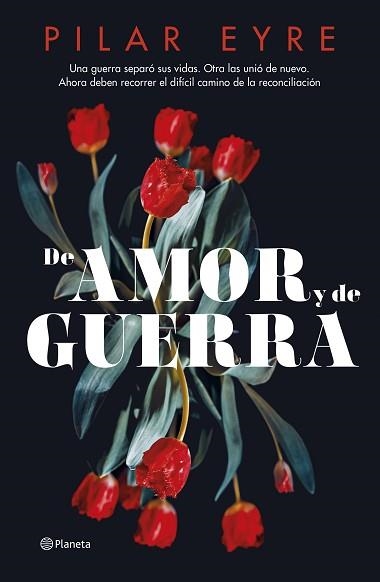 DE AMOR Y DE GUERRA | 9788408276685 | EYRE,PILAR | Libreria Geli - Librería Online de Girona - Comprar libros en catalán y castellano