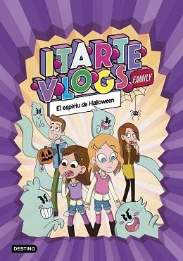 ITARTE VLOGS FAMILY-4.EL ESPÍRITU DE HALLOWEEN | 9788408269168 | ITARTE | Llibreria Geli - Llibreria Online de Girona - Comprar llibres en català i castellà