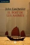 EL PORT DE LES AROMES(PREMI LLIBRETER 2005) | 9788429753097 | LANCHESTER,JOHN | Llibreria Geli - Llibreria Online de Girona - Comprar llibres en català i castellà