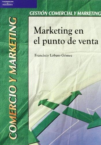 MARKETING EN EL PUNTO DE VENTA | 9788497323819 | LOBATO GOMEZ,FRANCISCO | Llibreria Geli - Llibreria Online de Girona - Comprar llibres en català i castellà