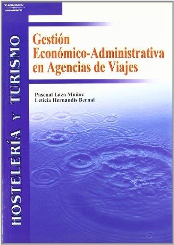 GESTION ECONOMICO-ADMINISTRATIVA EN AGENCIAS DE VIAJES | 9788497323642 | LAZA MUÑOZ,PASCUAL | Llibreria Geli - Llibreria Online de Girona - Comprar llibres en català i castellà