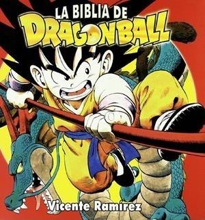 LA BIBLIA DE DRAGONBALL (2ª EDICIÓN) | 9788496121768 | RAMIREZ, VICENTE | Llibreria Geli - Llibreria Online de Girona - Comprar llibres en català i castellà