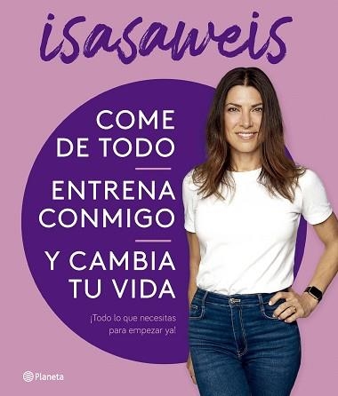 COME DE TODO,ENTRENA CONMIGO Y CAMBIA TU VIDA | 9788408276616 | ISASAWEIS | Llibreria Geli - Llibreria Online de Girona - Comprar llibres en català i castellà