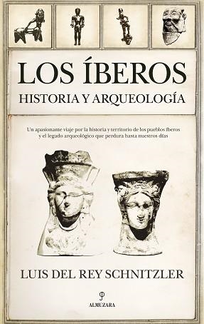 LOS ÍBEROS | 9788411315890 | LUIS DEL REY SCHNITZLER | Llibreria Geli - Llibreria Online de Girona - Comprar llibres en català i castellà