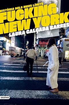 FUCKING NEW YORK | 9788419734020 | CALÇADA I BARRES,LAURA | Llibreria Geli - Llibreria Online de Girona - Comprar llibres en català i castellà