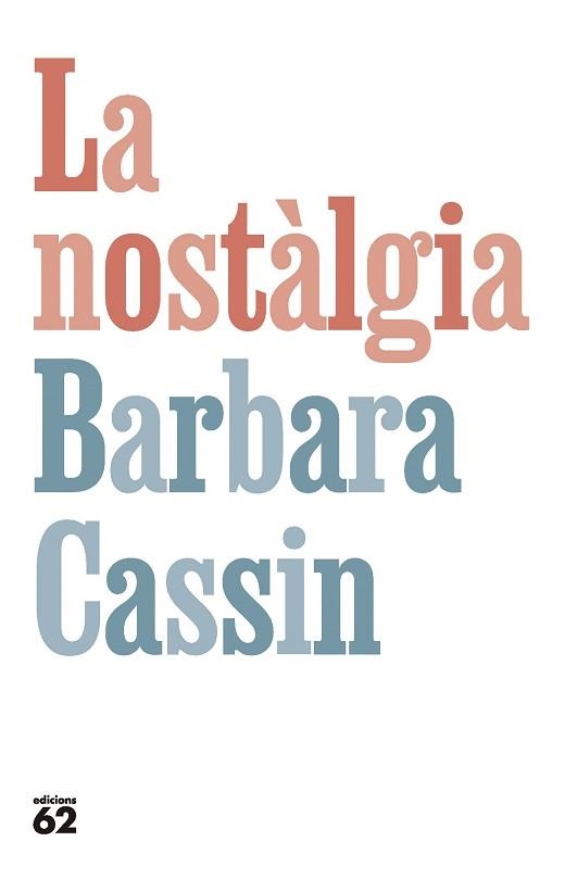 LA NOSTÀLGIA | 9788429781281 | CASSIN,BARBARA | Llibreria Geli - Llibreria Online de Girona - Comprar llibres en català i castellà