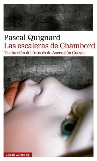 LAS ESCALERAS DE CHAMBORD (EDICIÓN EN  RÚSTICA) | 9788419738547 | QUIGNARD,PASCAL | Llibreria Geli - Llibreria Online de Girona - Comprar llibres en català i castellà